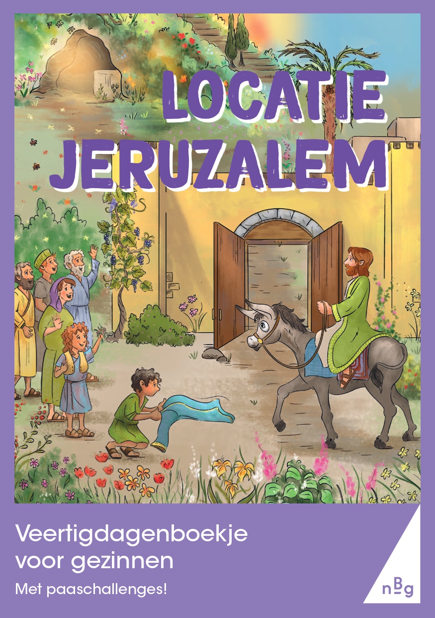 Cover%20boekje%20Pasen%20-%20Locatie%20Jeruzalem%201_page-0001 Nederlands-Vlaams bijbelgenootschap infoberichten februari 2026
