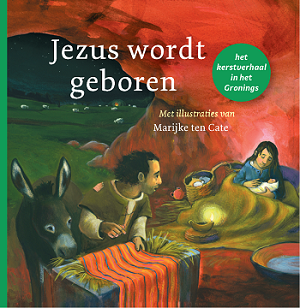 Omslag-Jezus-wordt-geboren-GRONINGS Nederlands-Vlaams Bijbelgenootschap infoberichten december 2023